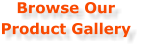 Browse Our Product Gallery