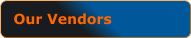 Our Vendors