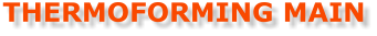 THERMOFORMING MAIN
