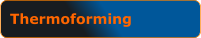 Thermoforming